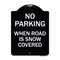 Signmission No Parking When Road Is Snow Covered Heavy-Gauge Aluminum Sign, 24" x 18", BW-1824-23640 A-DES-BW-1824-23640 - alternate 1